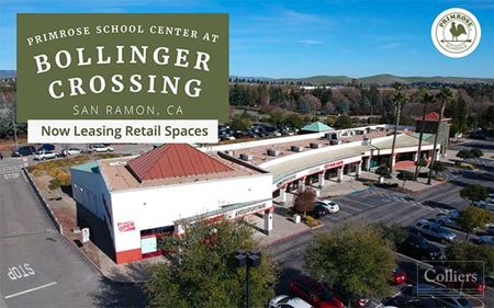 Retail space for Rent at PRIMROSE SCHOOL CENTER AT BOLLINGER CROSSING in San Ramon